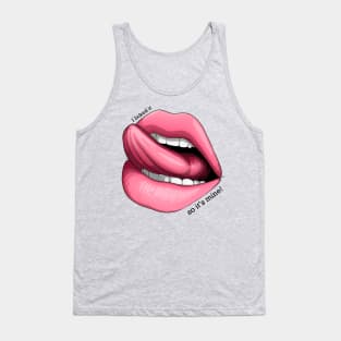 I licked it, so it's mine! Tank Top